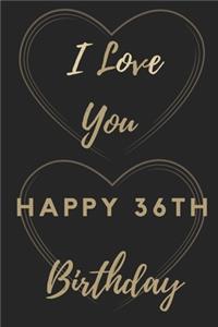 I Love You Happy 36th Birthday
