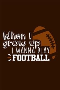 When I Grow Up I Wanna Play Football