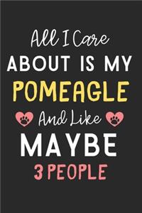 All I care about is my Pomeagle and like maybe 3 people