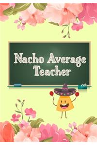 Nacho Average Teacher