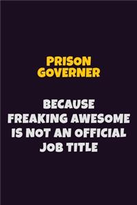 Prison Governer, Because Freaking Awesome Is Not An Official Job Title