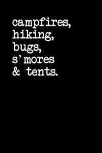 Campfires, Hiking, Bugs, S'mores & Tents.