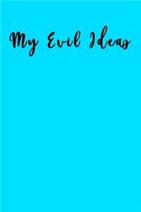 My Evil Ideas