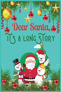 Dear Santa, its a long story