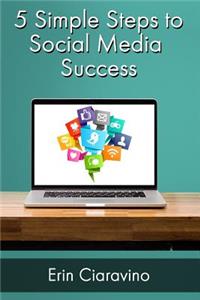 5 Simple Steps to Social Media Success