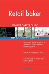 Retail baker RED-HOT Career Guide; 2584 REAL Interview Questions