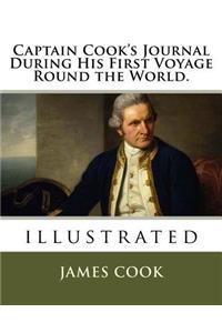 Captain Cook's Journal During His First Voyage Round the World.