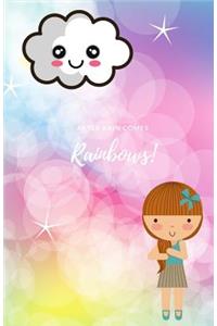 After Rain Comes Rainbows!