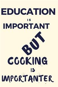 Education Is Important But Cooking Is Importanter