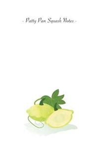 Patty Pan Squash Notes