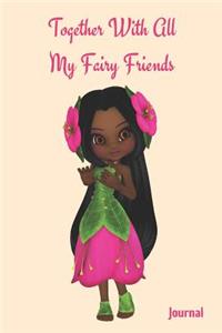 Together with All My Fairy Friends Journal