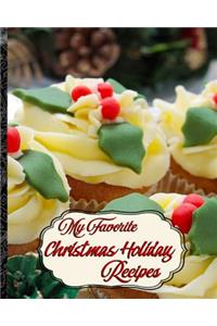 My Favorite Christmas Holiday Recipes