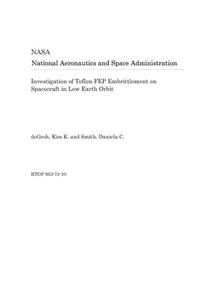 Investigation of Teflon Fep Embrittlement on Spacecraft in Low Earth Orbit