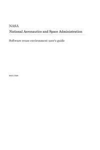 Software Reuse Environment User's Guide