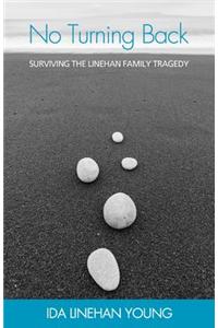 No Turning Back: Surviving the Linehan Family Tragedy