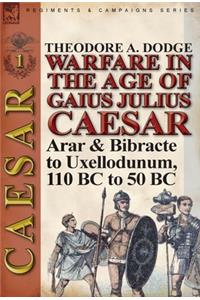 Warfare in the Age of Gaius Julius Caesar-Volume 1