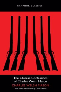 The Chinese Confessions of Charles Welsh Mason