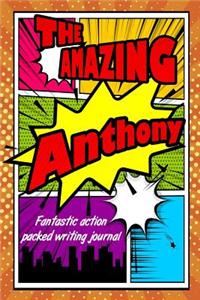 The Amazing Anthony Fantastic Action Packed Writing Journal