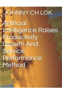 Artificial Intelligence Raises Productivity Growth and Service Performance Method