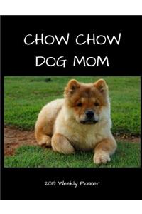 Chow Chow Dog Mom 2019 Weekly Planner