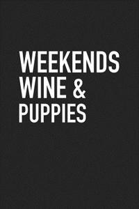 Weekends Wine and Puppies