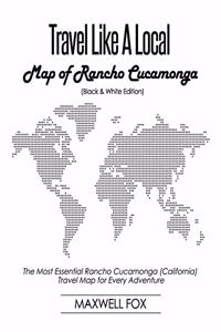 Travel Like a Local - Map of Rancho Cucamonga (Black and White Edition)