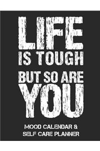 Life Is Tough But So Are You