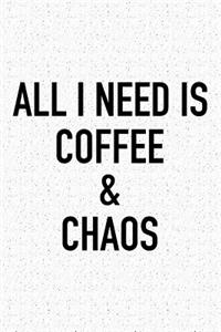 All I Need Is Coffee and Chaos
