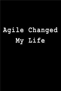 Agile Changed My Life