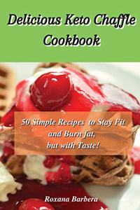 Delicious Keto Chaffle Cookbook