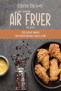 Super Simple Air Fryer Recipes