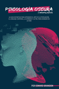 Psicología Oscura y Manipulación