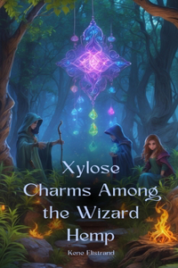 Xylose Charms Among the Wizard Hemp