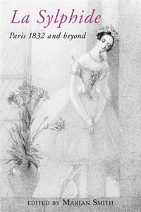 La Sylphide - 1832 and Beyond.