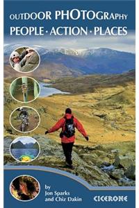 Outdoor Photography: Landscape, Action and Wildlife Photography for the Outdoor Enthusiast