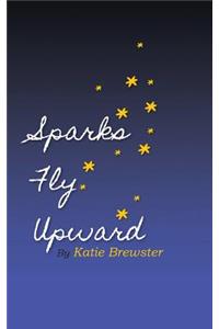 Sparks Fly Upward