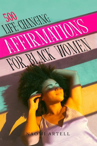 500 Life-Changing Affirmations for Black Women