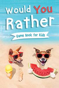 Would You Rather Book for Kids