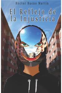 Reflejo de la Injusticia
