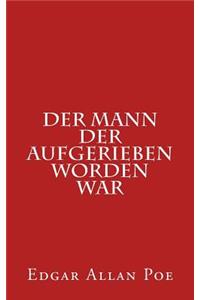 Der Mann Der Aufgerieben Worden War