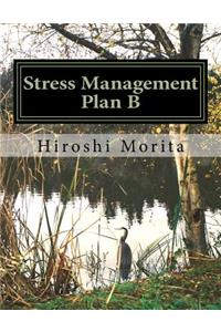 Stress Management Plan B