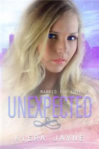 Unexpected (Marked For Love #1)