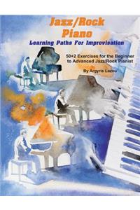 Jazz/Rock Piano Learning Paths For Improvisation