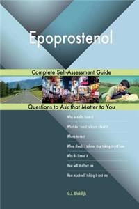 Epoprostenol; Complete Self-Assessment Guide