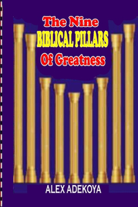 Nine Biblical Pillars of Greatness