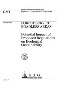 Forest Service Roadless Areas: Potential Impact of Proposed Regulations on Ecological Sustainability