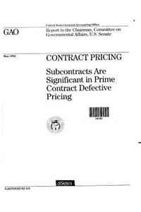 Contract Pricing: Subcontracts Are Significant in Prime Contract Defective Pricing