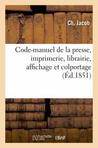 Code-Manuel de la Presse, Imprimerie, Librairie, Affichage Et Colportage