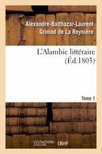 L'Alambic Littéraire. Tome 1