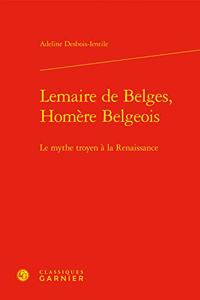 Lemaire de Belges, Homere Belgeois